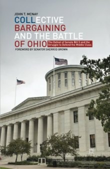 Collective Bargaining and the Battle of Ohio: The Defeat of Senate Bill 5 and the Struggle to Defend the Middle Class