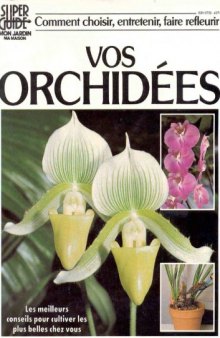 Comment choisir, entretenir et faire refleurir vos orchidées