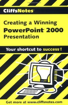 Cliffsnotes: Creating a Dynamite Powerpoint 2000 Presentation