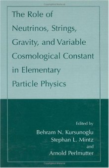 The Role of Neutrinos, Strings, Gravity, and Variable Cosmological Constant in Elementary Particle Physics