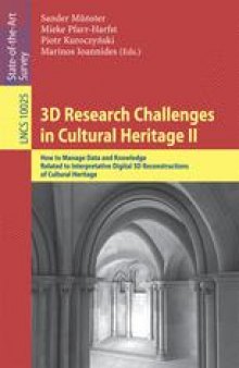 3D Research Challenges in Cultural Heritage II: How to Manage Data and Knowledge Related to Interpretative Digital 3D Reconstructions of Cultural Heritage