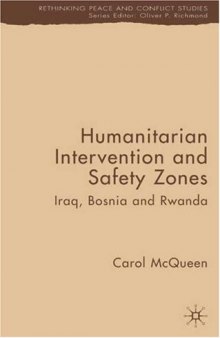 Humanitarian Intervention and Safety Zones: Iraq, Bosnia and Rwanda