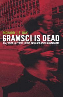 Gramsci is Dead: Anarchist Currents in the Newest Social Movements