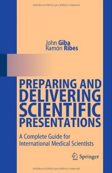 Preparing and Delivering Scientific Presentations: A Complete Guide for International Medical Scientists