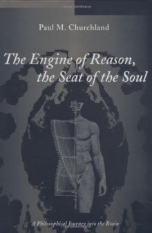 The Engine of Reason, The Seat of the Soul: A Philosophical Journey into the Brain