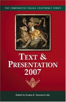 Text & Presentation, 2007 (Text & Presentation) (The Comparative Drama Conference Series)