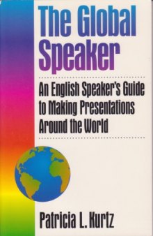 The global speaker: an English speaker's guide to making presentations around the world