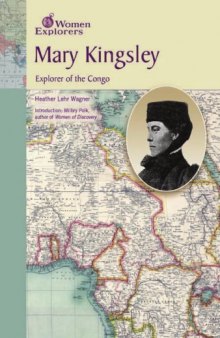 Mary Kingsley: Explorer of the Congo (Women Explorers)