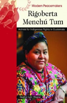 Rigoberta Menchu Tum (Modern Peacemakers)