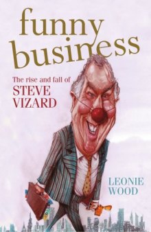 Funny Business: The Rise and Fall of Steve Vizard