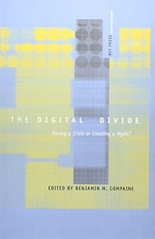 The Digital Divide: Facing a Crisis or Creating a Myth?