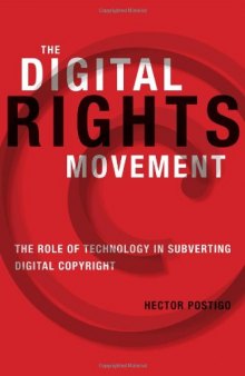 The digital rights movement : the role of technology in subverting digital copyright