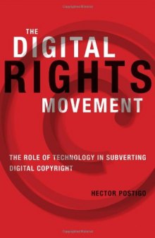 The digital rights movement: the role of technology in subverting digital copyright