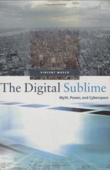 The Digital Sublime: Myth, Power, and Cyberspace 