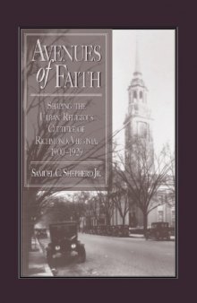 Avenues of Faith: Shaping the Urban Religious Culture of Richmond, Virginia, 1900-1929 (Religion and American Culture)