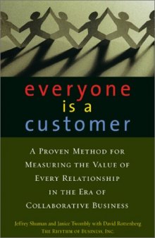 Everyone Is a Customer: A Proven Method for Measuring the Value of Every Relationship in the Era of Collaborative Business