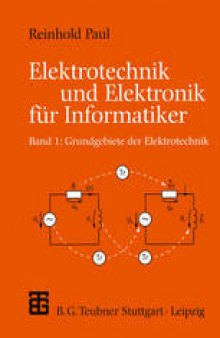 Elektrotechnik und Elektronik für Informatiker: Grundgebiete der Elektrotechnik