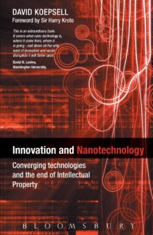 Innovation and Nanotechnology: Converging Technologies and the End of Intellectual Property 