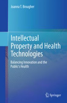 Intellectual Property and Health Technologies: Balancing Innovation and the Public's Health