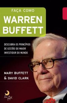 Faça como Warren Buffett:  descubra os princípios de gestão do maior investidor do mundo