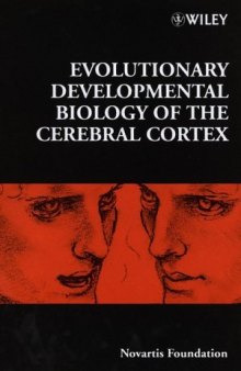 Evolutionary Developmental Biology of the Cerebral Cortex (Novartis Foundation Symposia)