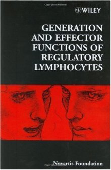 Generation and Effector Functions of Regulatory Lymphocytes (Novartis Foundation Symposia)