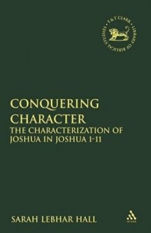 Conquering Character: The Characterization of Joshua in Joshua 1-11