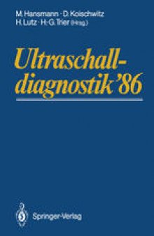 Ultraschalldiagnostik ’86: Drei-Länder-Treffen Bonn. 10. Gemeinsame Tagung der deutschsprachigen Gesellschaften für Ultraschall in der Medizin