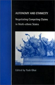 Autonomy and Ethnicity: Negotiating Competing Claims in Multi-Ethnic States