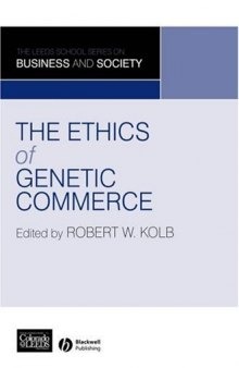 The Ethics of Genetic Commerce (Business and Society)