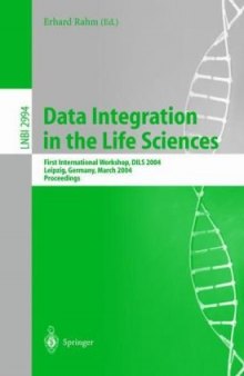 Data Integration in the Life Sciences: First International Workshop, DILS 2004, Leipzig, Germany, March 25-26, 2004. Proceedings