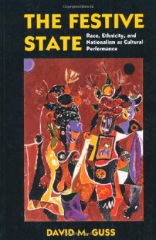 The Festive State: Race, Ethnicity, and Nationalism as Cultural Performance