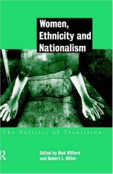 Women, Ethnicity and Nationalism: The Politics of Transition
