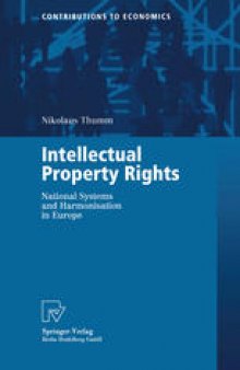 Intellectual Property Rights: National Systems and Harmonisation in Europe