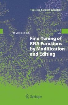 Fine-Tuning of RNA Functions by Modification and Editing (Topics in Current Genetics)