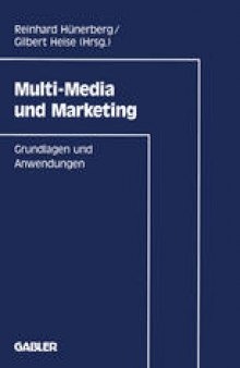 Multi-Media und Marketing: Grundlagen und Anwendungen