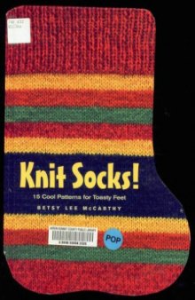Knit Socks!  15 Cool Patterns for Toasty Feet