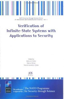 Verification of Infinite-State Systems with Applications to Security: Volume 1 NATO Security through Science Series: Information and Communication Security (Nato Security Through Science)