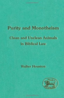 Purity and Monotheism: Clean and Unclean Animals in Biblical Law (JSOT Supplement Series)