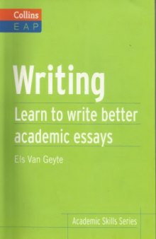 Writing  Learn to Write Better Academic Essays (Collins English for Academic Purposes)
