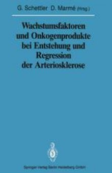 Wachstumsfaktoren und Onkogenprodukte bei Entstehung und Regression der Arteriosklerose