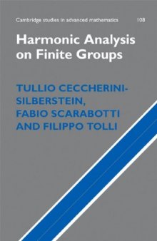 Harmonic analysis on finite groups: representation theory, Gelfand pairs and Markov chains