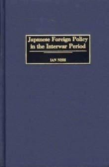 Japanese Foreign Policy in the Interwar Period: (Praeger Studies of Foreign Policies of the Great Powers) 
