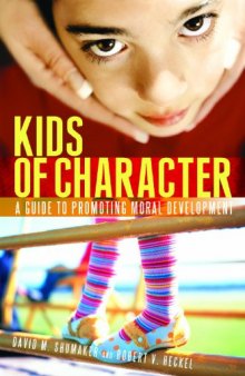 Kids of Character: A Guide to Promoting Moral Development