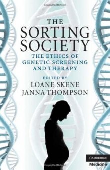 The Sorting Society: The Ethics of Genetic Screening and Therapy