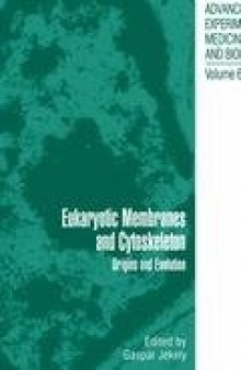 Eukaryotic Membranes and Cytoskeleton: Origins and Evolution