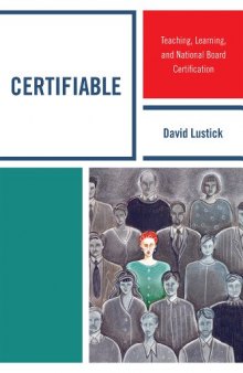 Certifiable: Teaching, Learning, and National Board Certification 