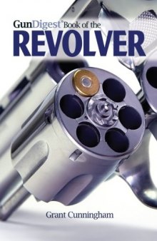 Gun Digest Book of the Revolver