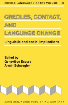 Creoles, Contact, and Language Change: Linguistics and Social Implications (Creole Language Library)