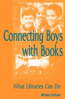 Connecting Boys with Books: What Libraries Can Do